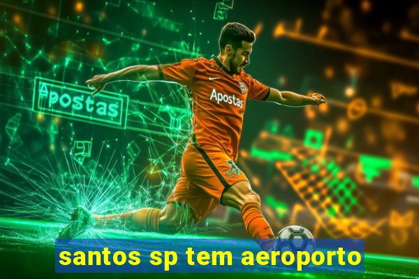 santos sp tem aeroporto